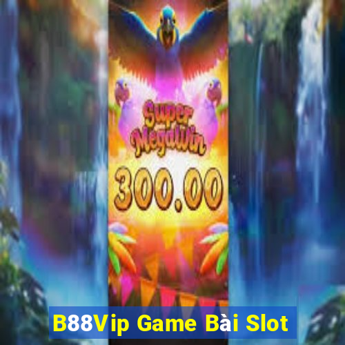 B88Vip Game Bài Slot