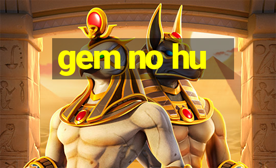 gem no hu