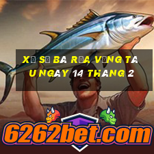 xổ số bà rịa vũng tàu ngày 14 tháng 2