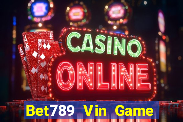 Bet789 Vin Game Bài Khuyến Mãi