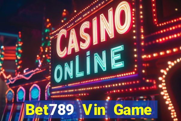 Bet789 Vin Game Bài Khuyến Mãi