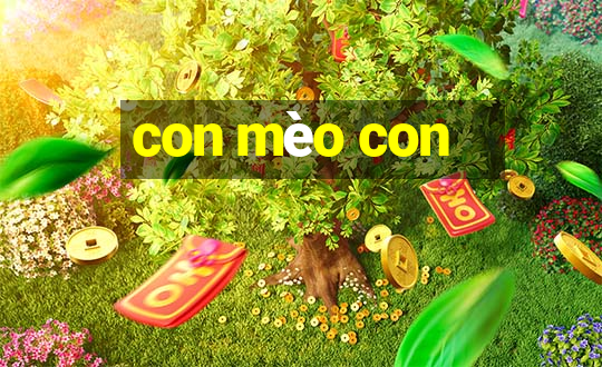 con mèo con