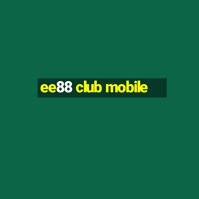 ee88 club mobile