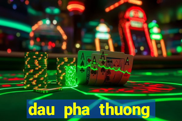 dau pha thuong khung game lau