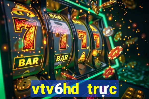 vtv6hd trực tiếp bóng đá