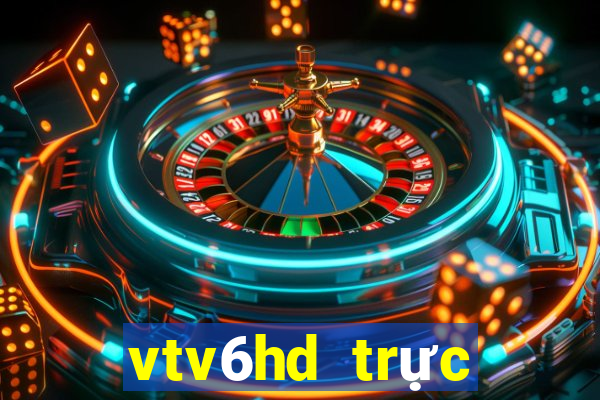 vtv6hd trực tiếp bóng đá