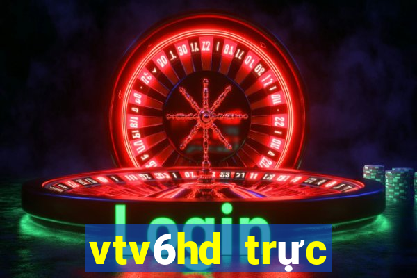 vtv6hd trực tiếp bóng đá