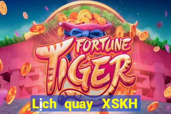 Lịch quay XSKH ngày 25