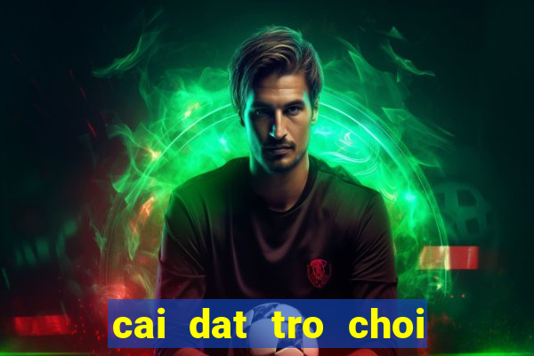 cai dat tro choi ban ca