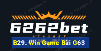 B29. Win Game Bài G63