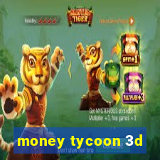 money tycoon 3d