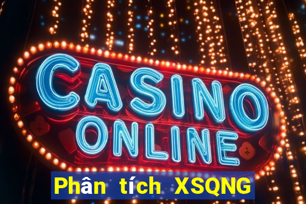 Phân tích XSQNG Thứ 3