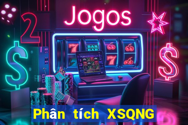 Phân tích XSQNG Thứ 3