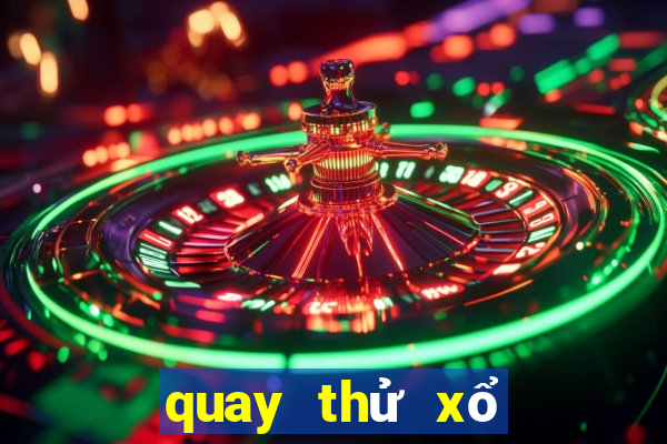 quay thử xổ số thứ năm