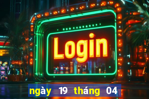 ngày 19 tháng 04 xổ số miền nam