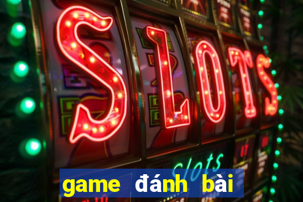 game đánh bài tiến lên hay