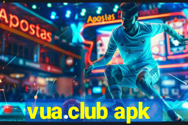 vua.club apk