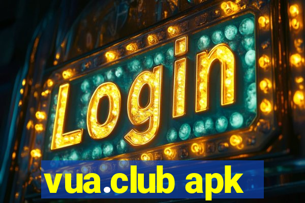 vua.club apk