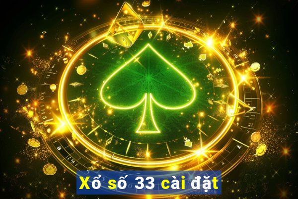 Xổ số 33 cài đặt