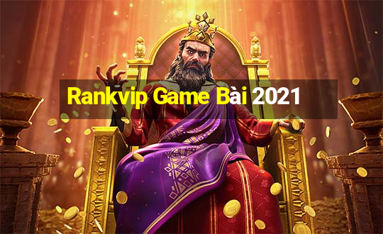 Rankvip Game Bài 2021