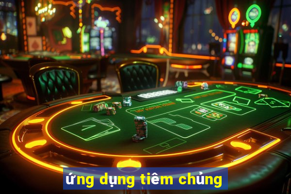 ứng dụng tiêm chủng