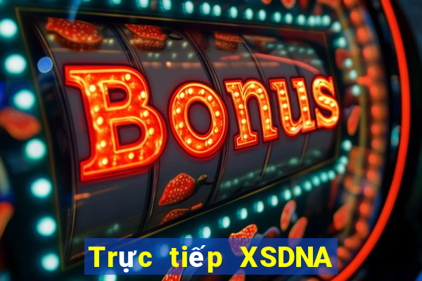 Trực tiếp XSDNA thứ bảy