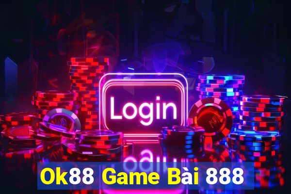 Ok88 Game Bài 888