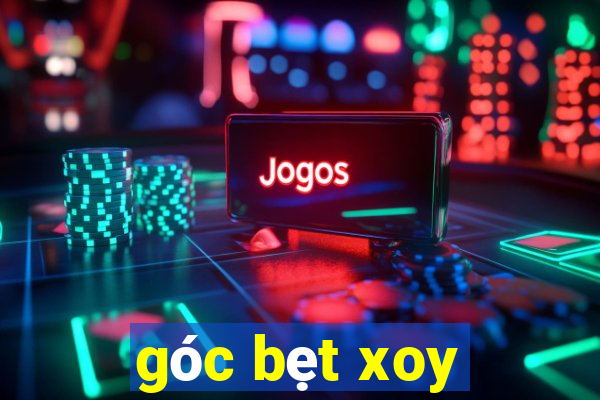 góc bẹt xoy