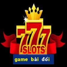 game bài đổi thưởng benvip