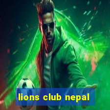 lions club nepal