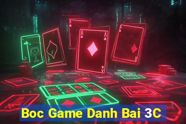 Boc Game Danh Bai 3C