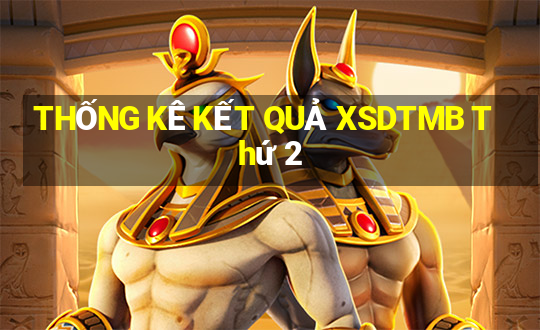 THỐNG KÊ KẾT QUẢ XSDTMB Thứ 2