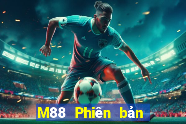 M88 Phiên bản Android cực thịnh