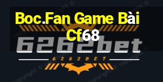 Boc.Fan Game Bài Cf68