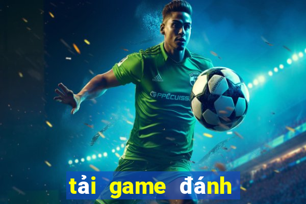 tải game đánh tiến lên miền nam