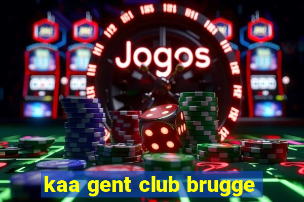 kaa gent club brugge