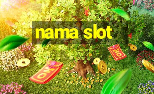 nama slot