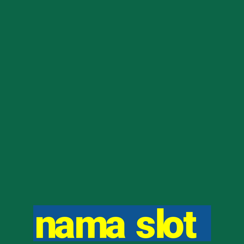 nama slot