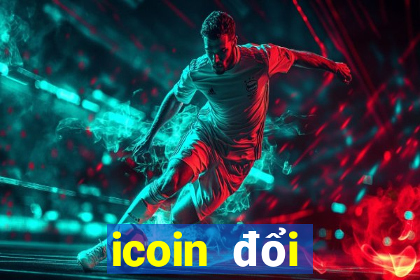 icoin đổi thưởng nhận thẻ cào