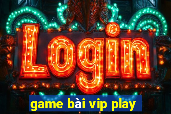 game bài vip play