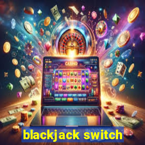 blackjack switch