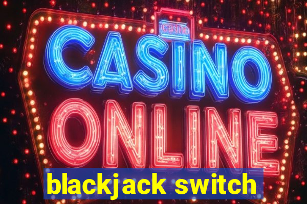 blackjack switch