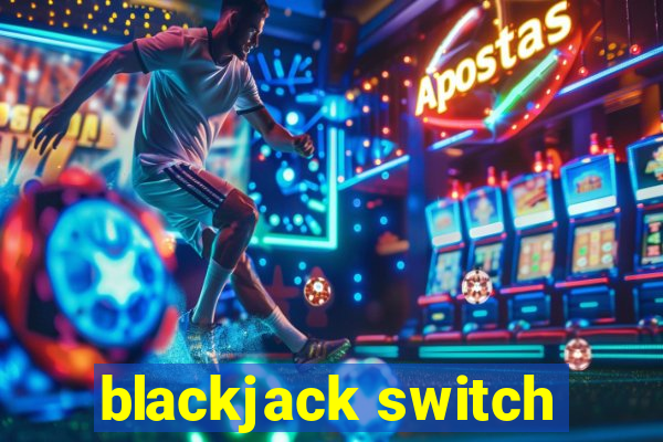 blackjack switch