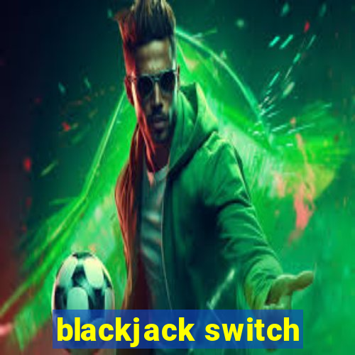 blackjack switch