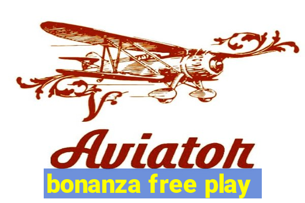 bonanza free play