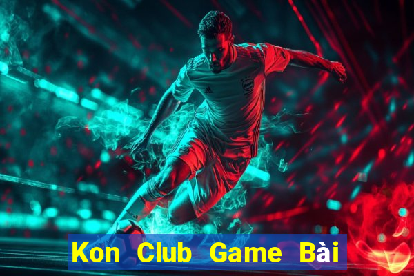 Kon Club Game Bài B52 Đổi Thưởng