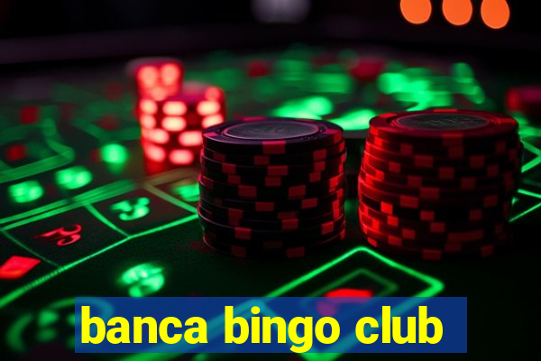 banca bingo club