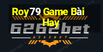 Roy79 Game Bài Hay