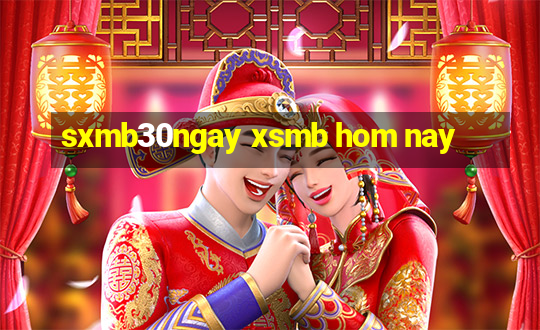 sxmb30ngay xsmb hom nay