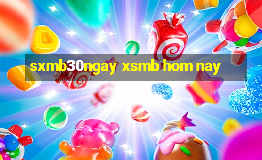 sxmb30ngay xsmb hom nay